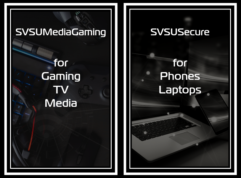 On the left, a dark, moody image with gaming console controllers, cables, and a TV remote, labeled 'SVSUMediaGaming for Gaming, TV, Media'. On the right, a similar dark image of an open laptop on a reflective surface, titled 'SVSUSecure for Phones, Laptops'.